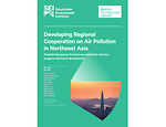 SEI Stockholm Environment Institute Developing Regional Cooperation on Air Pollution in Northeast Asia 공동보고서 발간